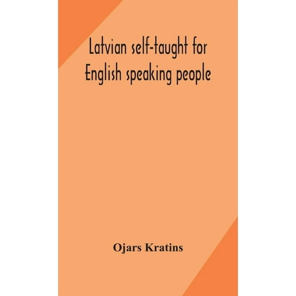 Latvian Self-Taught For English Speaking People, (Hardcover)
