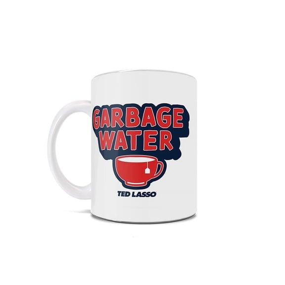 Ted Lasso (Garbage Water) 11 oz Ceramic Mug WMUG1492