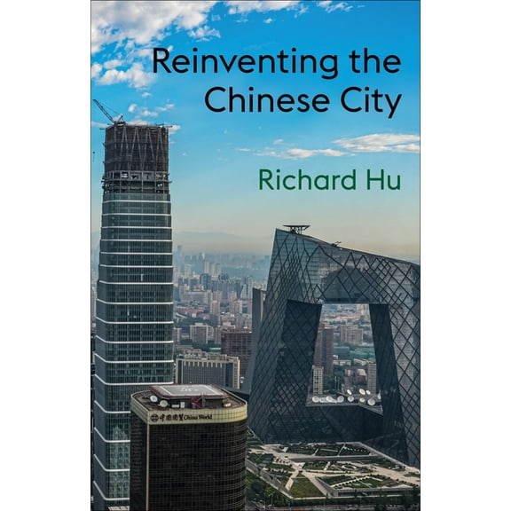 Reinventing the Chinese City, (Paperback)