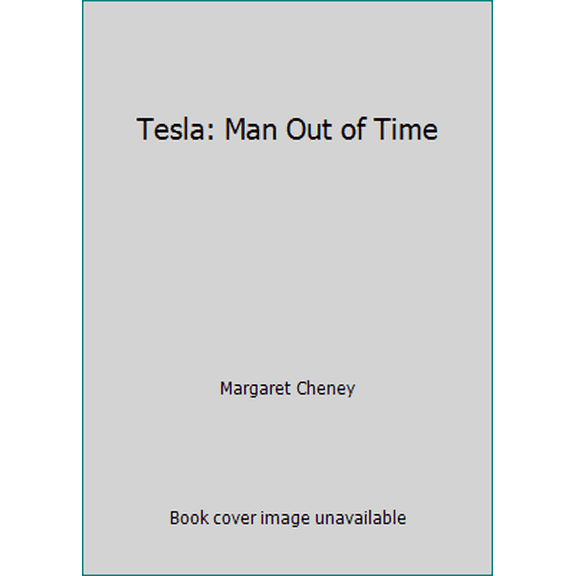 Pre-Owned Tesla: Man Out of Time (Paperback) 038533382X 9780385333825