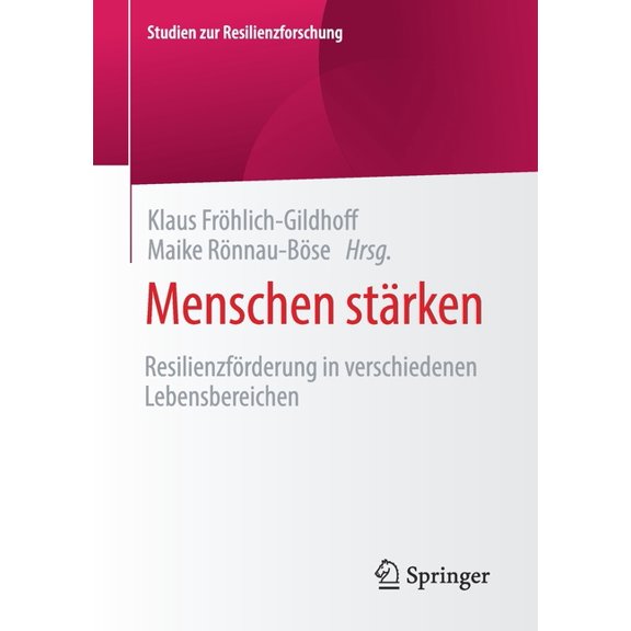 Studien Zur Resilienzforschung Menschen Stärken: Resilienzförderung in Verschiedenen Lebensbereichen, (Paperback)