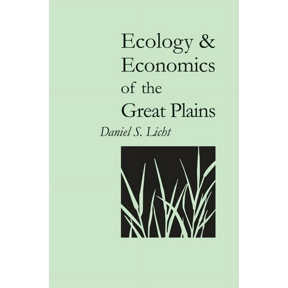 Our Sustainable Future: Ecology and Economics of the Great Plains (Paperback)