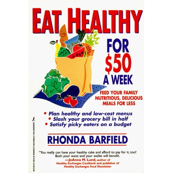 Pre-Owned Eat Healthy for $50 a Week: Feed Your Family Nutritious, Delicious Meals for Less (Paperback) 1575660180 9781575660189