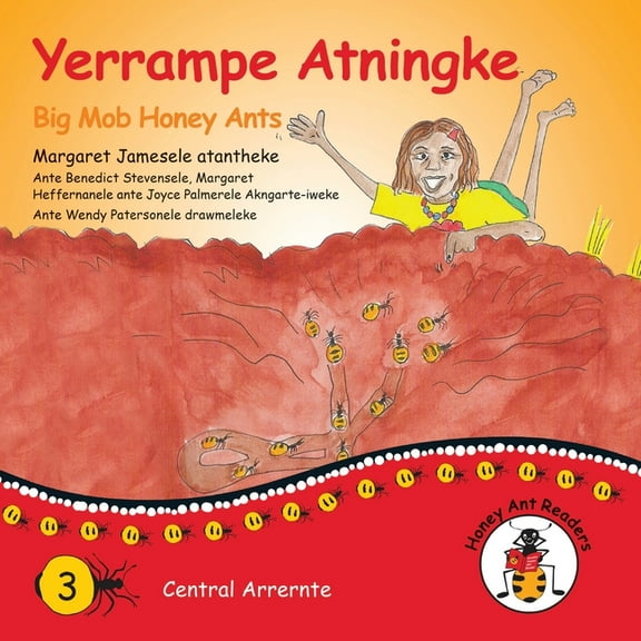 Honey Ant Readers Yerrampe Atningke - Big Mob Honey Ants, (Paperback)