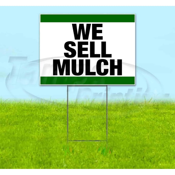 We Sell Mulch (18" x 24") Yard Sign, Includes Metal Step Stake