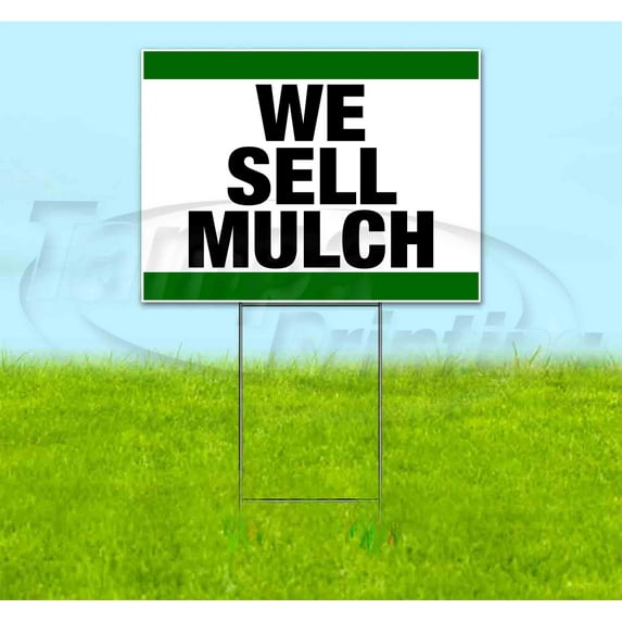 We Sell Mulch (18" x 24") Yard Sign, Includes Metal Step Stake