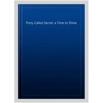 Pony Called Secret: A Time To Shine