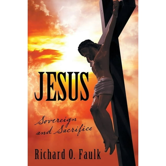 Jesus : Sovereign and Sacrifice