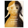 thumbnail image 1 of Libro Cielo adentro arriba Libros juveniles Cuentos Niños Ediciones El Naranjo Libro de Texto, 1 of 7