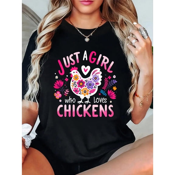 100% Cotton Just A Girl Who Loves Chickens Funny Chicken T-Shirt Women's Graphic Tee Casual Tops