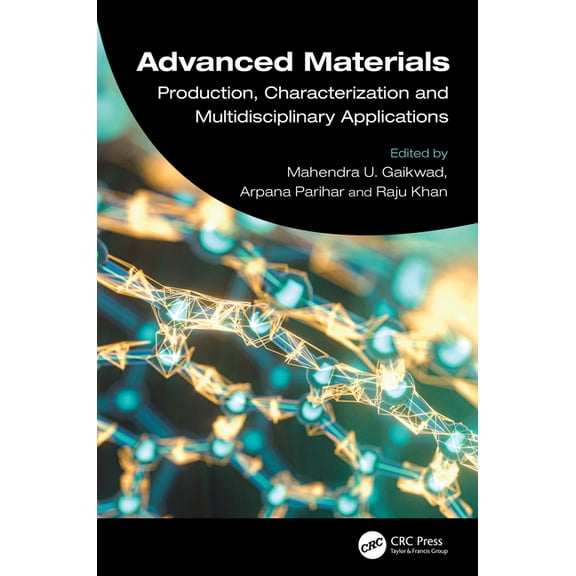 Advanced Materials: Production, Characterization and Multidisciplinary Applications, (Hardcover)