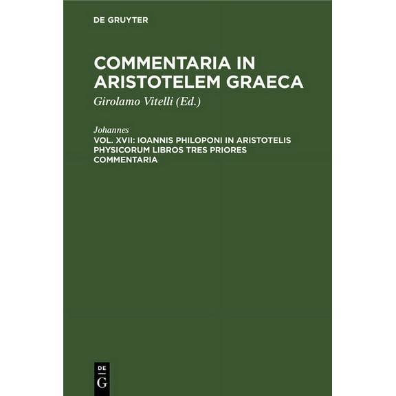 Ioannis Philoponi in Aristotelis Physicorum Libros Tres Priores Commentaria, (Hardcover)