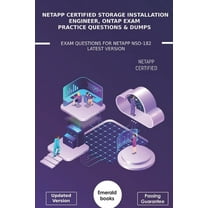 NetApp Certified Storage Installation Engineer, ONTAP Exam Practice Questions & Dumps: Exam Questions For NetApp NSO-182 Latest Version (Paperback)