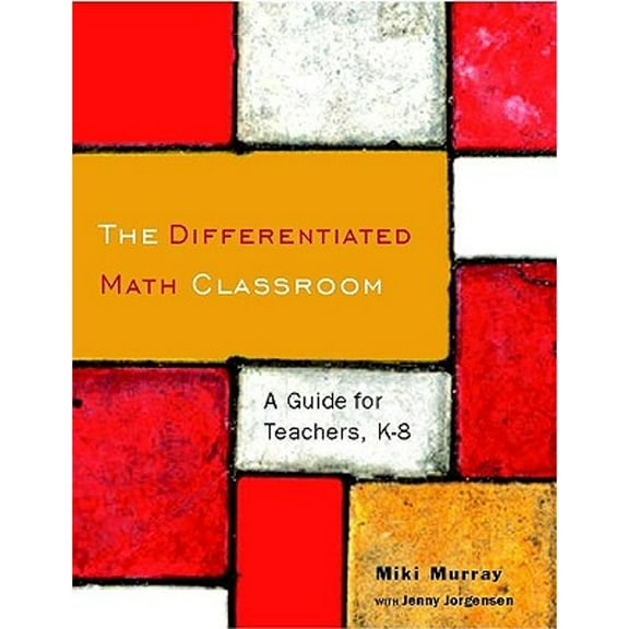 Pre-Owned The Differentiated Math Classroom: A Guide for Teachers, K-8 (Paperback) 0325009961 9780325009964