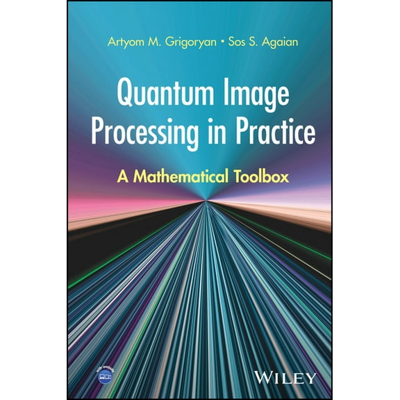 Quantum Image Processing in Practice: A Mathematical Toolbox, (Hardcover)