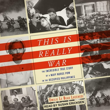 Plow History This Is Really War: The Incredible True Story of a Navy Nurse POW in the Occupied Philippines (Audiobook) ()