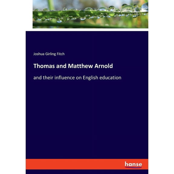 Thomas and Matthew Arnold: and their influence on English education, (Paperback)