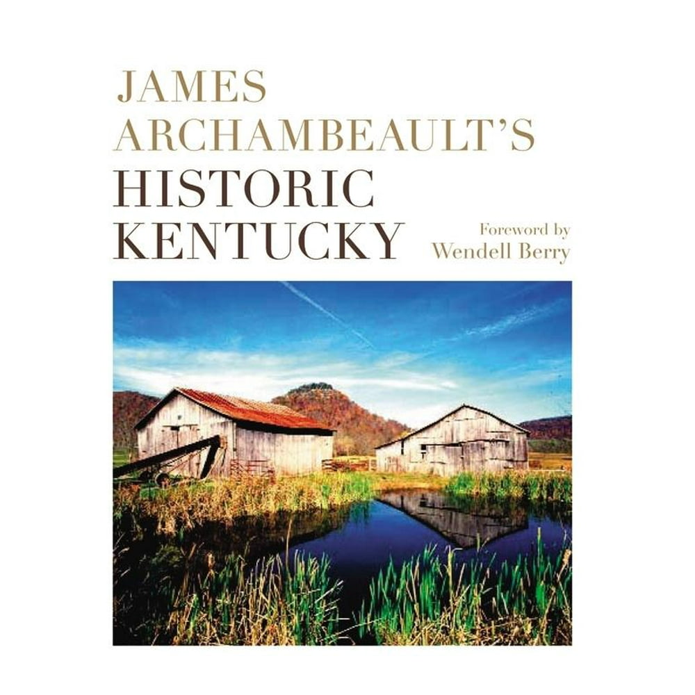 James Archambeault's Historic Kentucky (Hardcover)