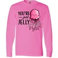 thumbnail image 3 of Inktastic You're Just Jelly with Pink Jellyfish Long Sleeve T-Shirt, 3 of 5