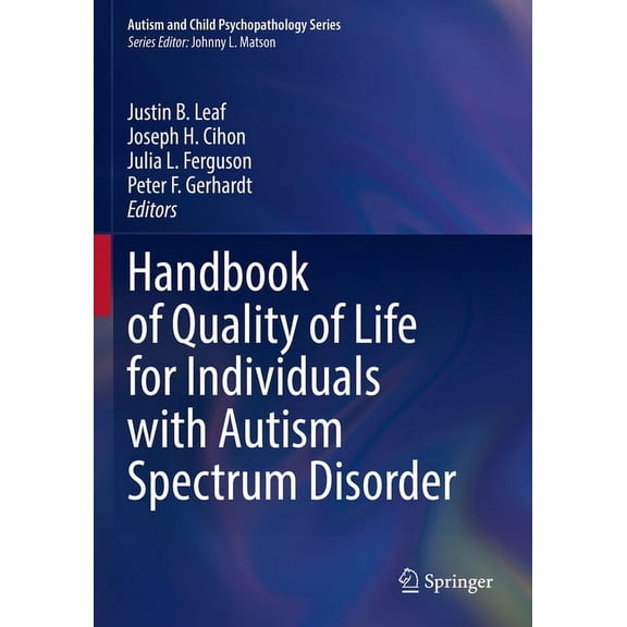 Autism and Child Psychopathology Handbook of Quality of Life for Individuals with Autism Spectrum Disorder, (Paperback)