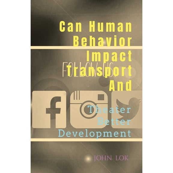 Can Human Behavior Impact Transport And, (Paperback)