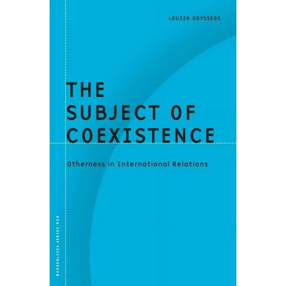 Barrows Lectures The Subject of Coexistence: Otherness in International Relations, Book 28, (Paperback)