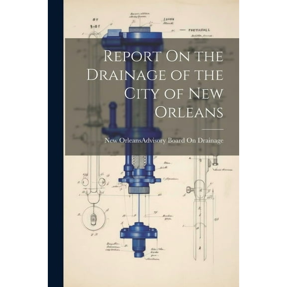 Report On the Drainage of the City of New Orleans (Paperback)