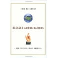 thumbnail image 1 of Pre-Owned Blessed Among Nations: How the World Made America (Hardcover) 0809055805 9780809055807, 1 of 1