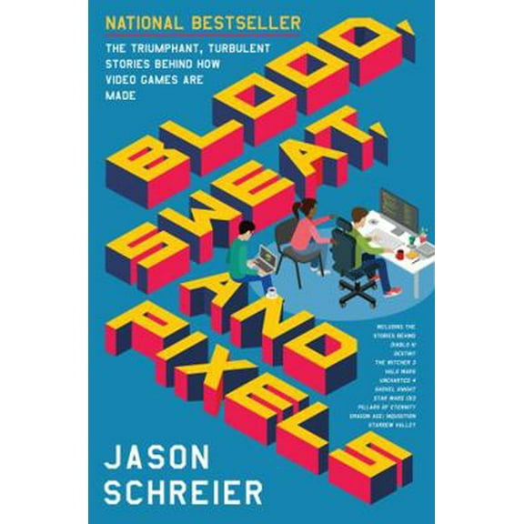Pre-Owned Blood, Sweat, and Pixels: The Triumphant, Turbulent Stories Behind How Video Games Are Made (Paperback) 0062651234 9780062651235