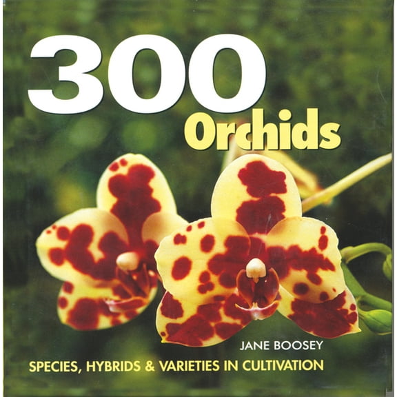 300 Orchids: Species, Hybrids and Varieties in Cultivation, (Paperback)
