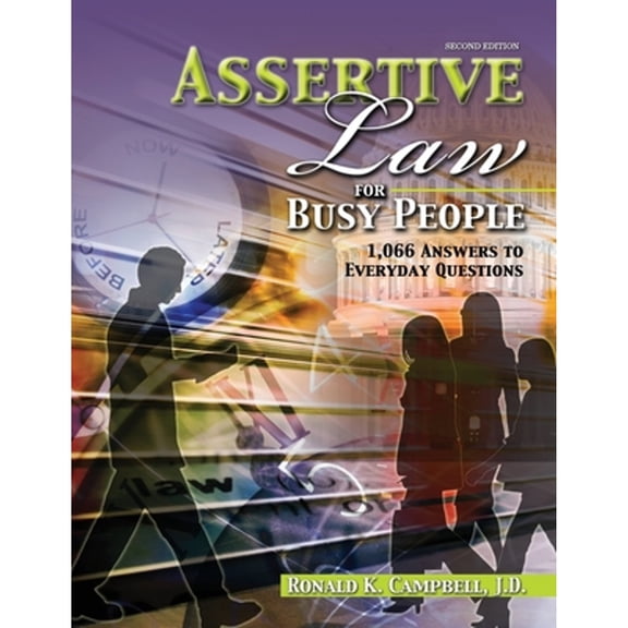 Pre-Owned Assertive Law for Busy People: 1,066 Answers to Everyday Questions (Paperback) 0757569854 9780757569852