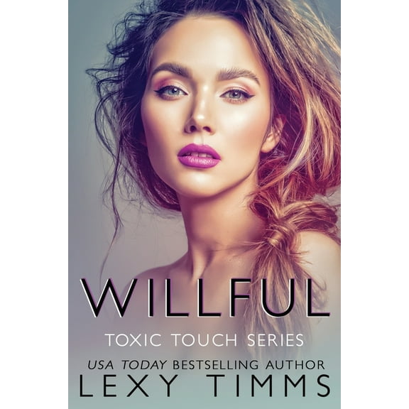 Toxic Touch: Willful (Paperback)