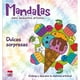 thumbnail image 1 of Mandalas para Pequeños Artistas / Dulces Sorpresas Mega Ediciones Ediciones Larousse México Mega Ediciones, 1 of 2