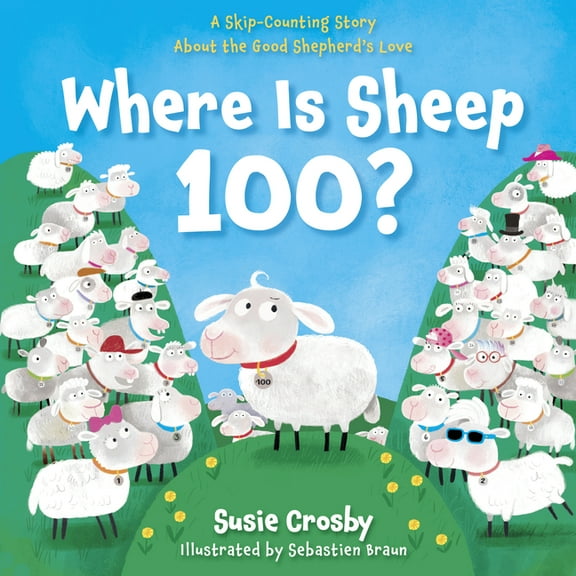Where Is Sheep 100?: A Skip-Counting Story about the Good Shepherd's Love, (Hardcover)