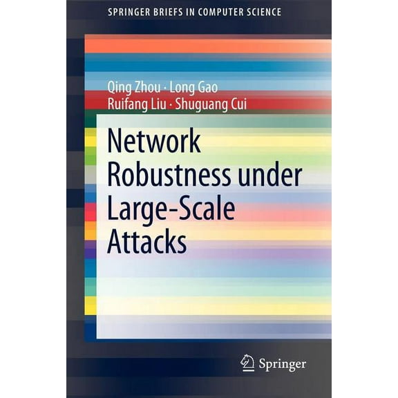 Springerbriefs in Computer Science Network Robustness Under Large-Scale Attacks, (Paperback)