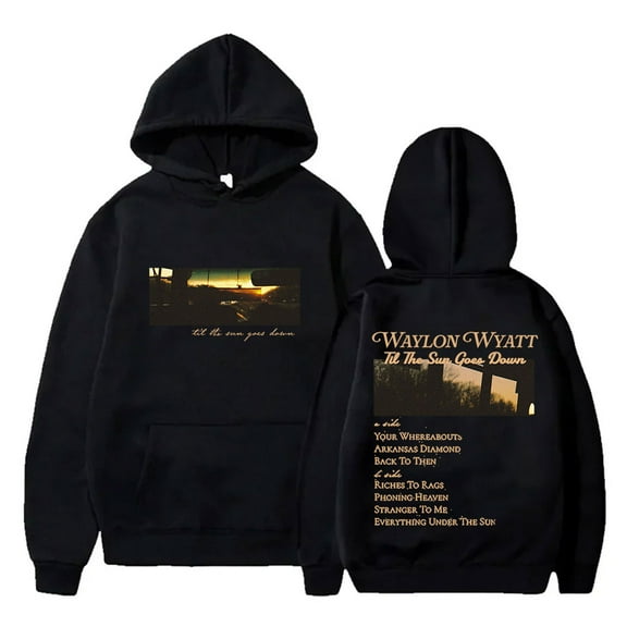 Waylon Wyatt Til The Sun Goes Down Merch Hoodies Unisex Fashion Streetwear Hooded Sweatshirts