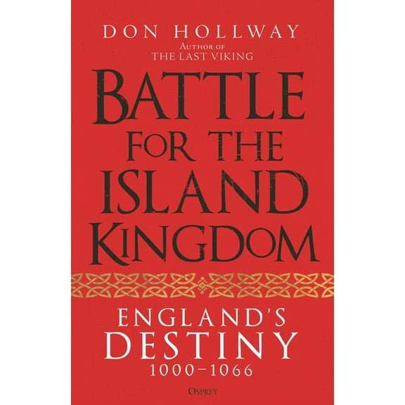 Battle for the Island Kingdom: England's Destiny 1000-1066, (Paperback)