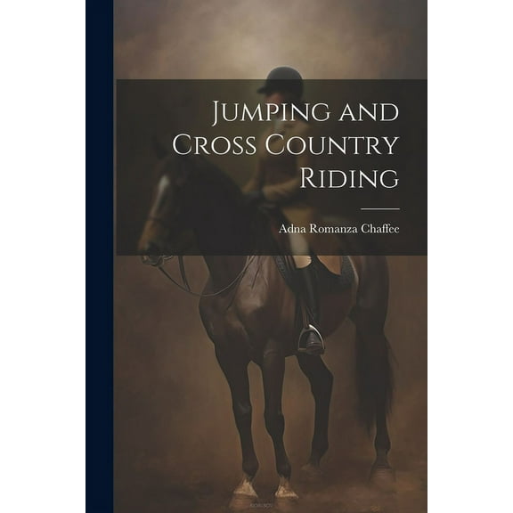 Jumping and Cross Country Riding (Paperback)