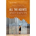 thumbnail image 1 of Pre-Owned All the Agents and Saints, Paperback Edition: Dispatches from the U.S. Borderlands (Paperback) 1469659247 9781469659244, 1 of 1
