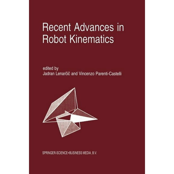 Recent Advances in Robot Kinematics, (Paperback)