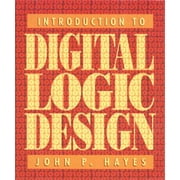 Introduction to Digital Logic Design [Hardcover - Used]