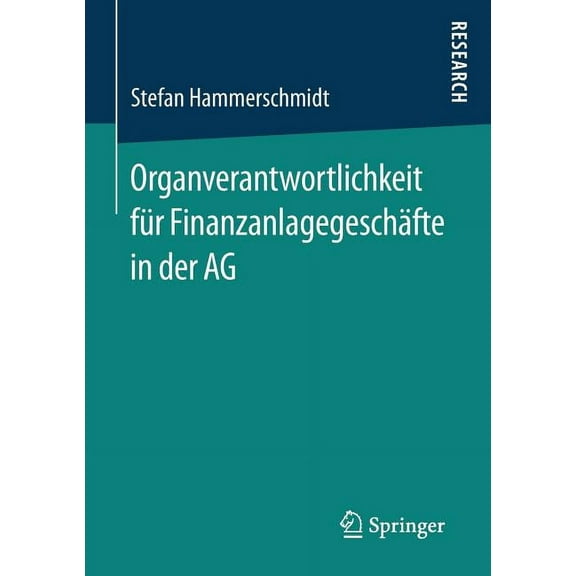 Organverantwortlichkeit Für Finanzanlagegeschäfte in Der AG, (Paperback)