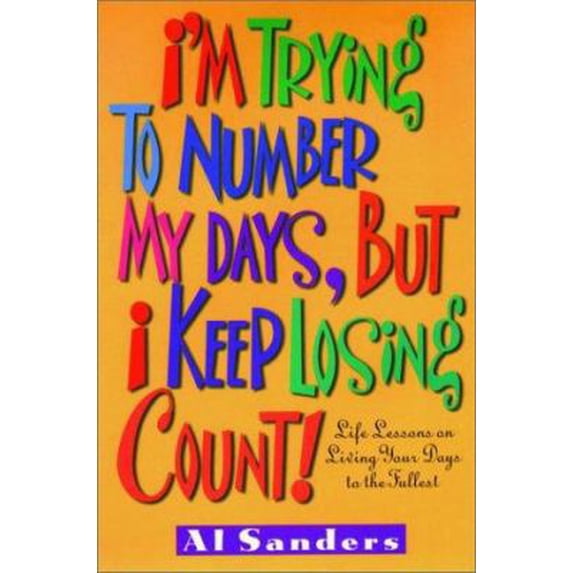 Pre-Owned I'm Trying to Number My Days, But I Keep Losing Count! (Hardcover) 1578560527 9781578560523