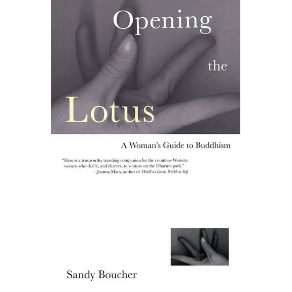 Opening the Lotus: A Woman's Guide to Buddhism, (Paperback)