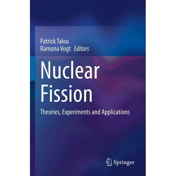 Nuclear Fission: Theories, Experiments and Applications, (Paperback)