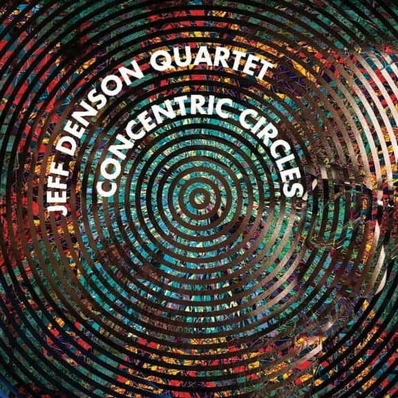 Jeff Quartet Denson - Concentric Circles - Music & Performance - CD