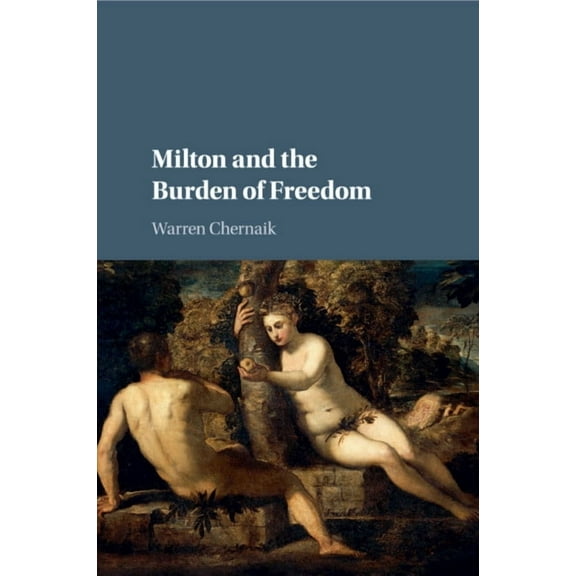 Milton and the Burden of Freedom, (Paperback)