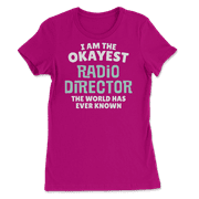 Funny Radio Director T-Shirt - I'm the Okayest!