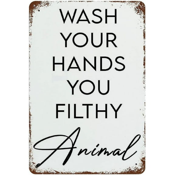 Wash Your Hands You Filthy Animal Plaque Poster Vintage Metal Tin Sign Wall Art Decor Home Décor Bathroom Décor Funny Decor 8x5.5 Inch