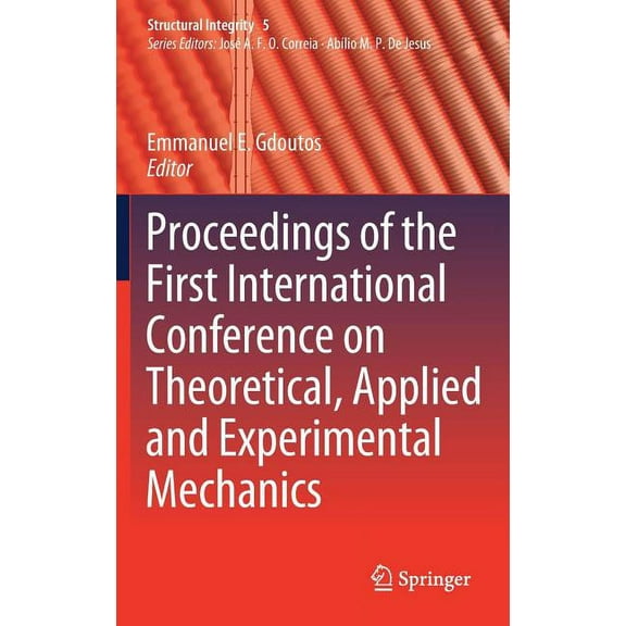 Structural Integrity Proceedings of the First International Conference on Theoretical, Applied and Experimental Mechanics, Book 5, (Hardcover)